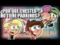 ¿POR QUE CHESTER NO TIENE PADRINOS MAGICOS? | Explicación