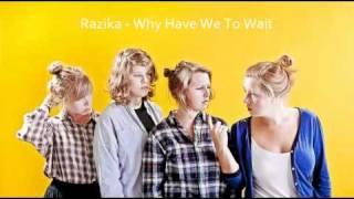Video thumbnail of "Razika - Why Have We To Wait"
