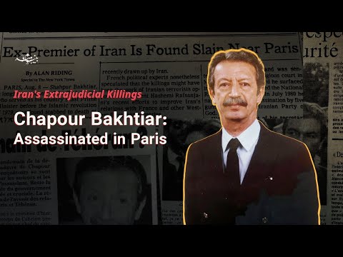 Chapour Bakhtiar His Life Political Struggles And Extra Judicial Execution