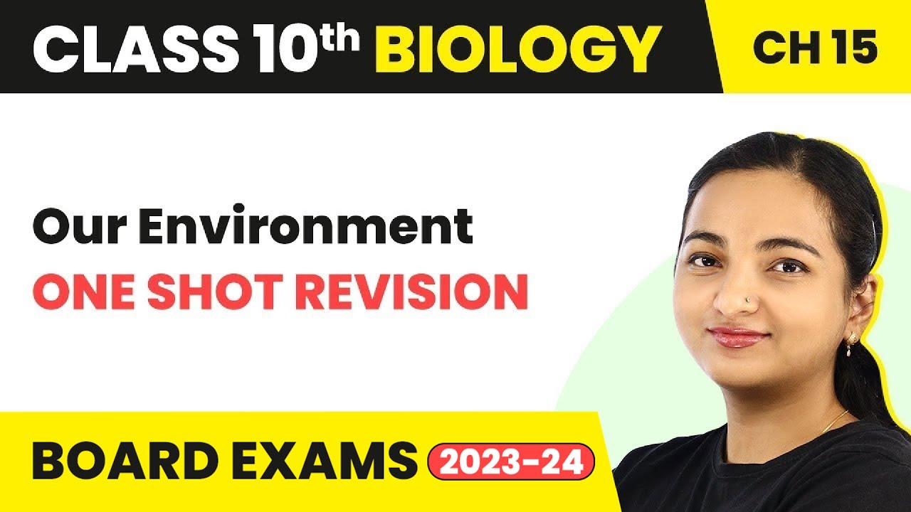 Class 10 Biology Chapter 15 | Our Environment - One Shot Revision