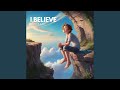 I Believe