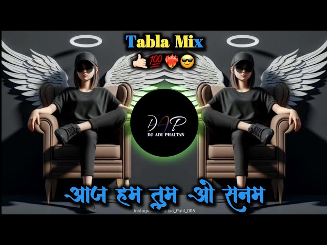 Aaj Hum Tum O Sanam ( Tabla Mix - Sound Check ) || Instagram Trending Dj Remix Song class=