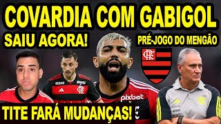 SAIU AGORA! COVARDIA COM GABIGOL E PERSEGUIÇÃO COM FLAMENGO! TITE FAZ MUDANÇA NO MENGÃO! PRÉ JOGO E+