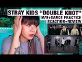 OG KPOP STAN/RETIRED DANCER reacts+reviews Stray Kids "Double Knot" M/V + Dance Practice!