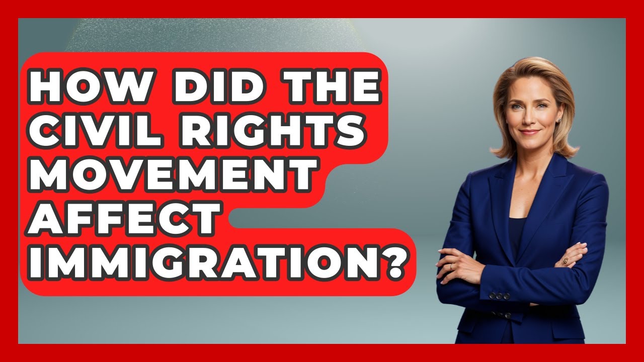 How Did The Civil Rights Movement Affect Immigration? - US Citizenship Immigration Guide