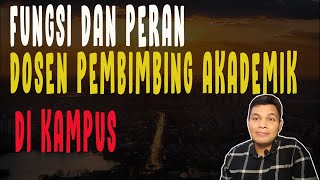 FUNGSI DAN PERAN DOSEN PEMBIMBING AKADEMIK