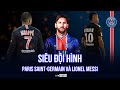 SIÊU ĐỘI HÌNH PSG VÀ LIONEL MESSI | KHI NHỮNG VÌ SAO HỘI TỤ TẠI KINH ĐÔ ÁNH SÁNG