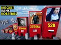 Biggest Bank Robberies of All Time