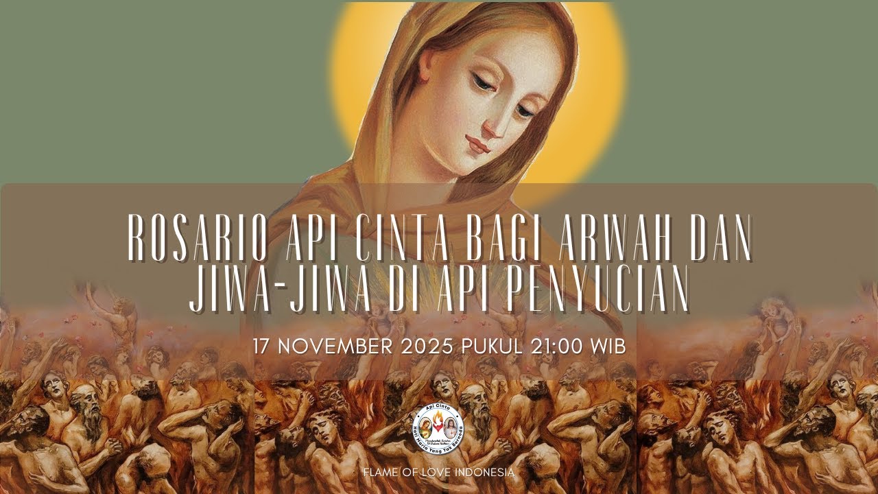 Rosario Api Cinta bagi arwah dan jiwa-jiwa di Api Penyucian Hari-17 ...