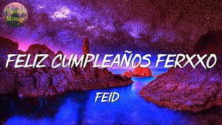 ? Feid - Feliz Cumpleaños Ferxxo | Bad Bunny, Chencho Corleone (Letra\Lyrics)