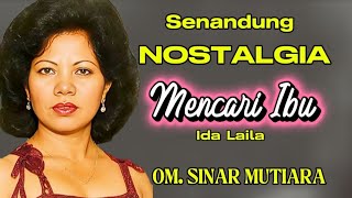 mencari Ibu Tembang Nostalgia Masa Lalu  Ida Laila Omsinar Mutiara Pimpfauzi