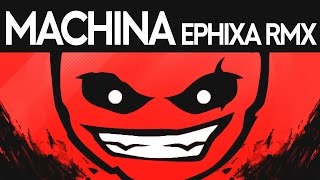 Dex Arson - Machina (Ephixa Remix)