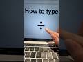 How To Type Division Sign Macbooktips Keyboard Macshortcuts 