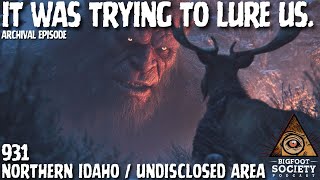 Lured into the Idaho Woods | Archives | Bigfoot Society 931