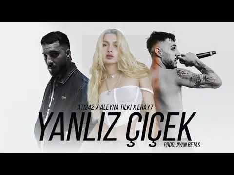 Aleyna Tilki X Ati242 X Era7capone - Yanlız Çiçek (Prod.Yahya Vural) 