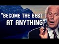 5 ways to become the best in anything  jim rohn