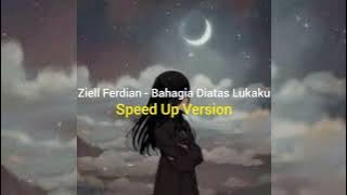 Ziell Ferdian - Bahagia Diatas Lukaku | Speed Up Version | Lyric