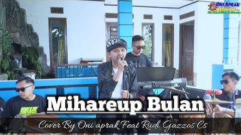 MIHAREUP BULAN || UJANG COPLOX #cover #oniaprak  Featuring Rudi Gazzosh