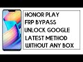 Honor Play FRP Bypass - Unlock Google Account - 2020 (Without Any Box)