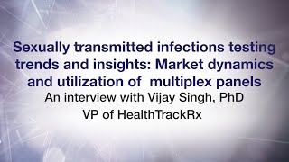 STI Testing \u0026 Market Trends: Insights on Panels \u0026 Utilization