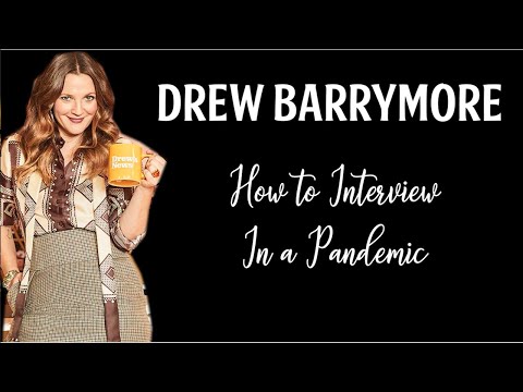 Drew Barrymore & How to Interview in a Pandemic (A Satire)