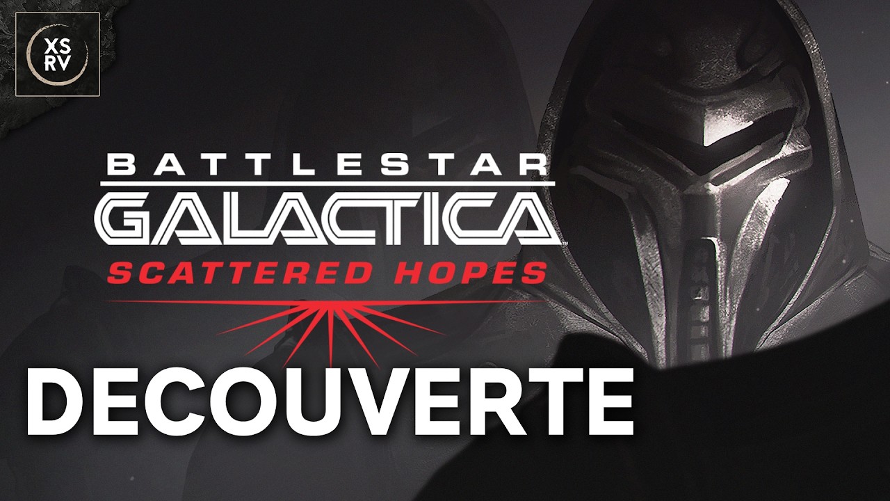 Je peux ENFIN vous parler de Battlestar Galactica Scattered Hopes !