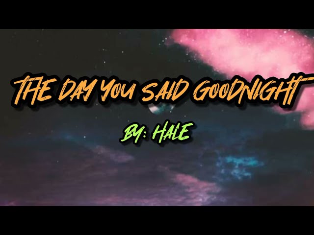 THE DAY YOU SAID GOODNIGHT - HALE | JENZEN GUINO COVER class=