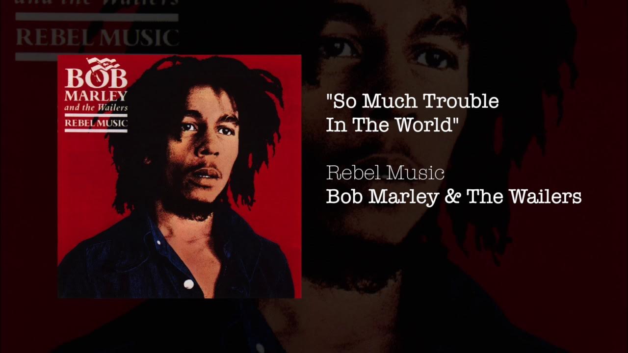 So Much Trouble In The World (1986) - Bob Marley & The Wailers So Much Trouble In The World (1986) - Bob Marley & The Wailers