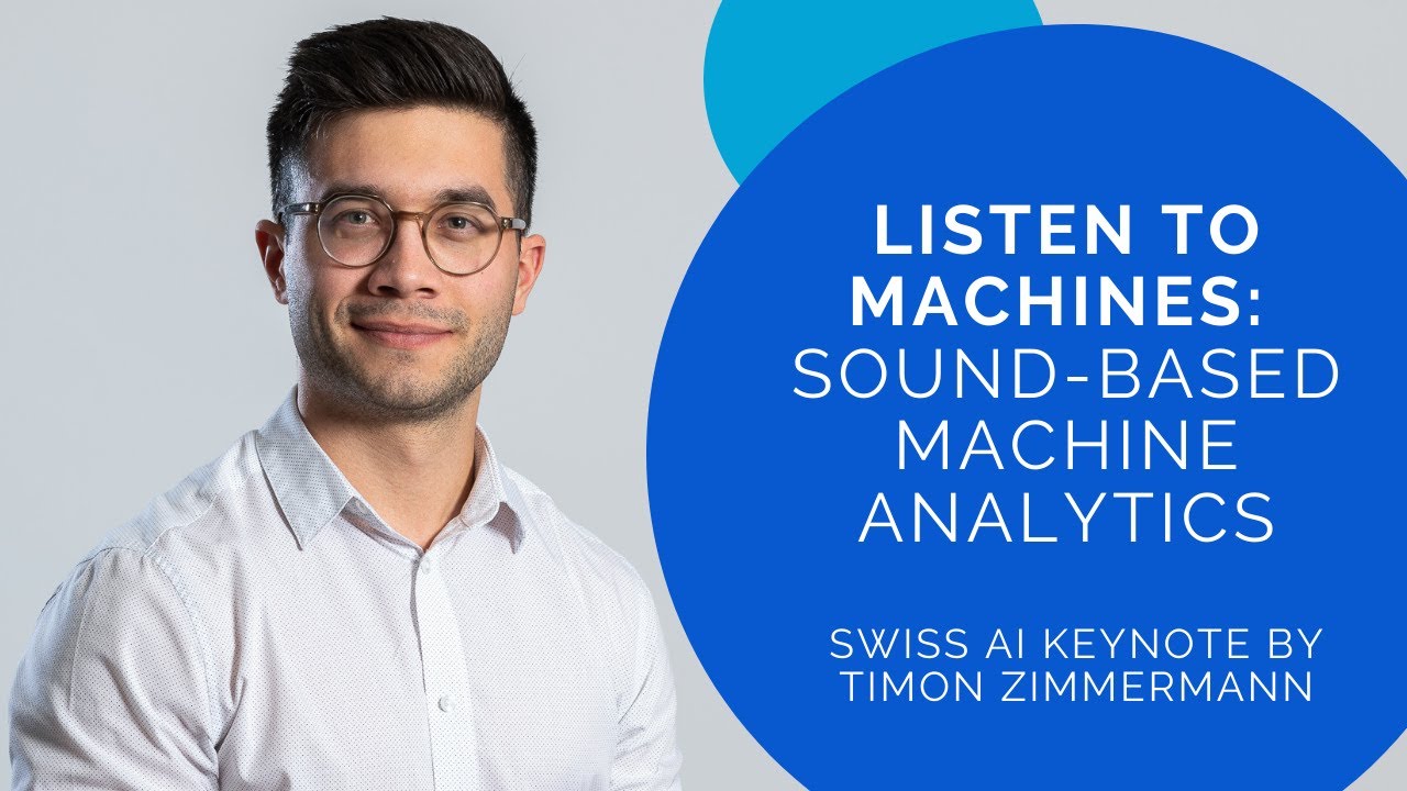 Listen To Machines - Sound-based Machine Analytics for Nestlé IT Innovation - Sino-Swiss AI Keynote