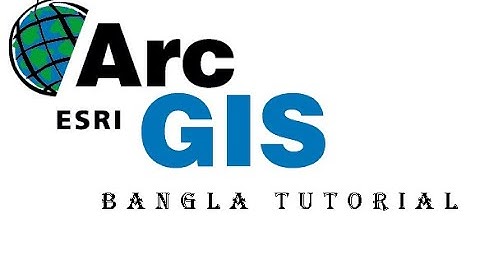 ArcMap Tutorial For Beginners In Bangla | ArcMap 10.8 |Introduction To ArcGIs Tutorial 2022 Part 1
