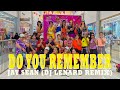 DO YOU REMEMBER - JAY SEAN (DJ LENARD REMIX) | Dance Fitness | ZIN Arnel