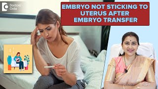 IVF - Why Embryos DON'T STICK to Uterus After EMBRYO TRANSFER ? - Dr. Sneha Shetty | Doctors' Circle