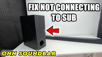 How to Fix Onn Soundbar NOT Connecting to the Subwoofer