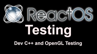 Dev C   and OpenGL Tests in ReactOS