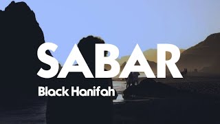 Black Hanifah - Sabar ( Lirik )
