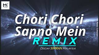 Chori Chori Sapno Mein Aata Hai Koi - REMIX - 2021 - Deejay SIMRAN Malaysia - DJ Mohit Mk