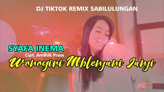 Wonogiri Mblenjani Janji - Syafa Inema DJ TIKTOK REMIX SABILULUNGAN