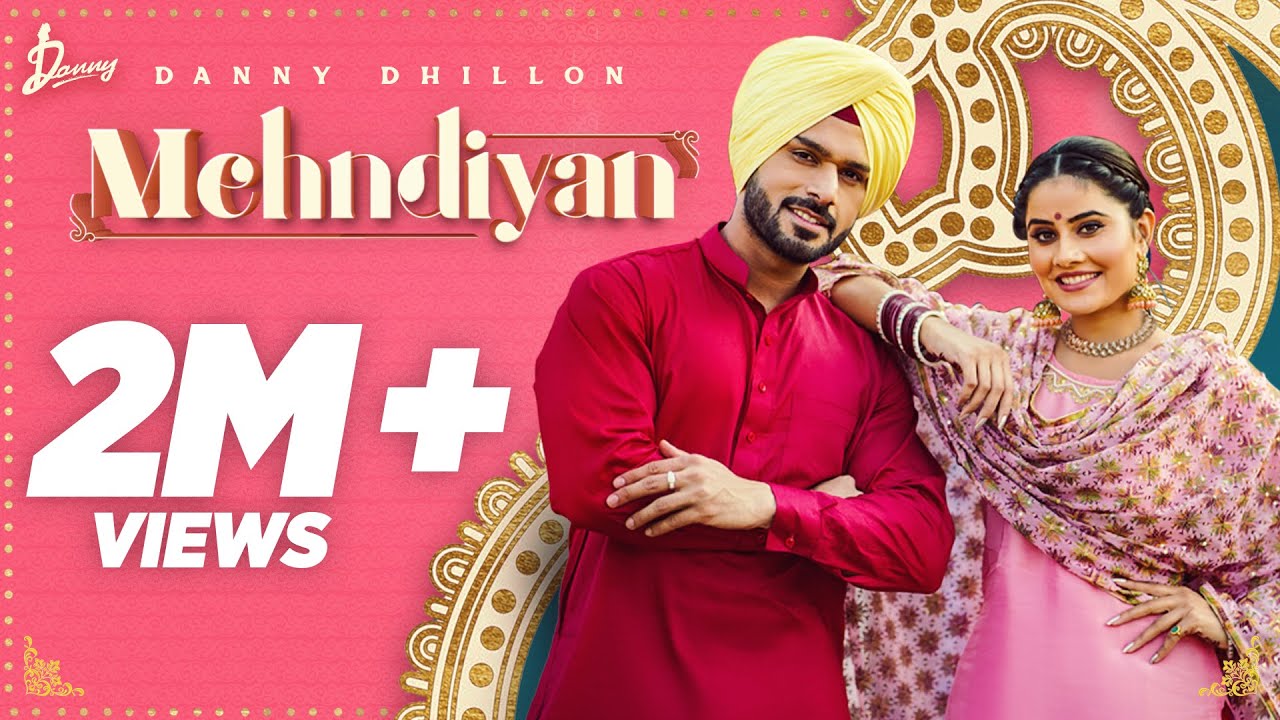 Mehndiyan (Official Video) | Danny Dhillon | Jung Sandhu | Rupin Kahlon | New Punjabi Songs 2021