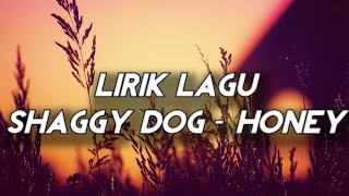 Lirik Lagu || Shaggy Dog - Honey