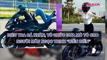 Điều tra cá nhân, tổ chức đưa mô tô cho người mẫu Ngọc Trinh “biểu diễn”