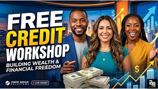FREE Credit Building Seminar | Learn How To Build, Repair & Strengthen Your Credit Score