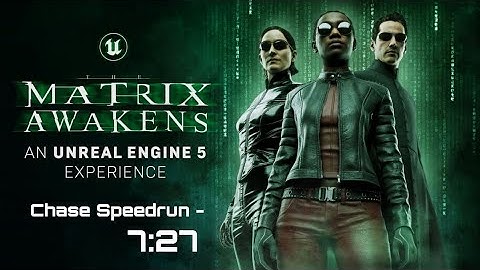 The Matrix Awakens - Chase Speedrun - 7:27