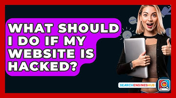 What Should I Do If My Website Is Hacked? - SearchEnginesHub.com