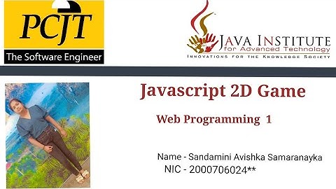 Javascript 2D Game Development - Java Institute for Advanced Technology - Sandamini Avishka