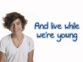 Live While We're Young - One Direction ( Lyrics + Pictures )