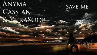 Anyma, Cassian & YuraSoop - Save me (2024 YuraSoop rework fraty cut)