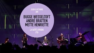 BUGGE WESSELTOFT, ANDRÉ BRATTEN &amp; METTE HENRIETTE / RETOUR EN VIDÉO / FESTIVAL D&#39;ILE DE FRANCE