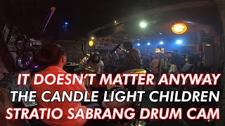 It Doesnt Matter Anyway by The Candle Light Children - Drum Cam