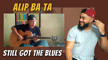 Alip Ba Ta | Still got the blues | Garry Moore | REACTION