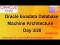 Exadata Database Machine Architecture Day 3/20 From Racsinfotech